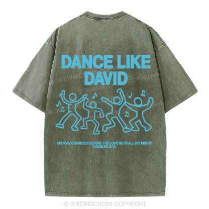 Dance Like Daivd Christian Washed T-Shirt