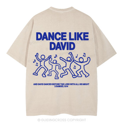 Dance Like Daivd Christian Washed T-Shirt