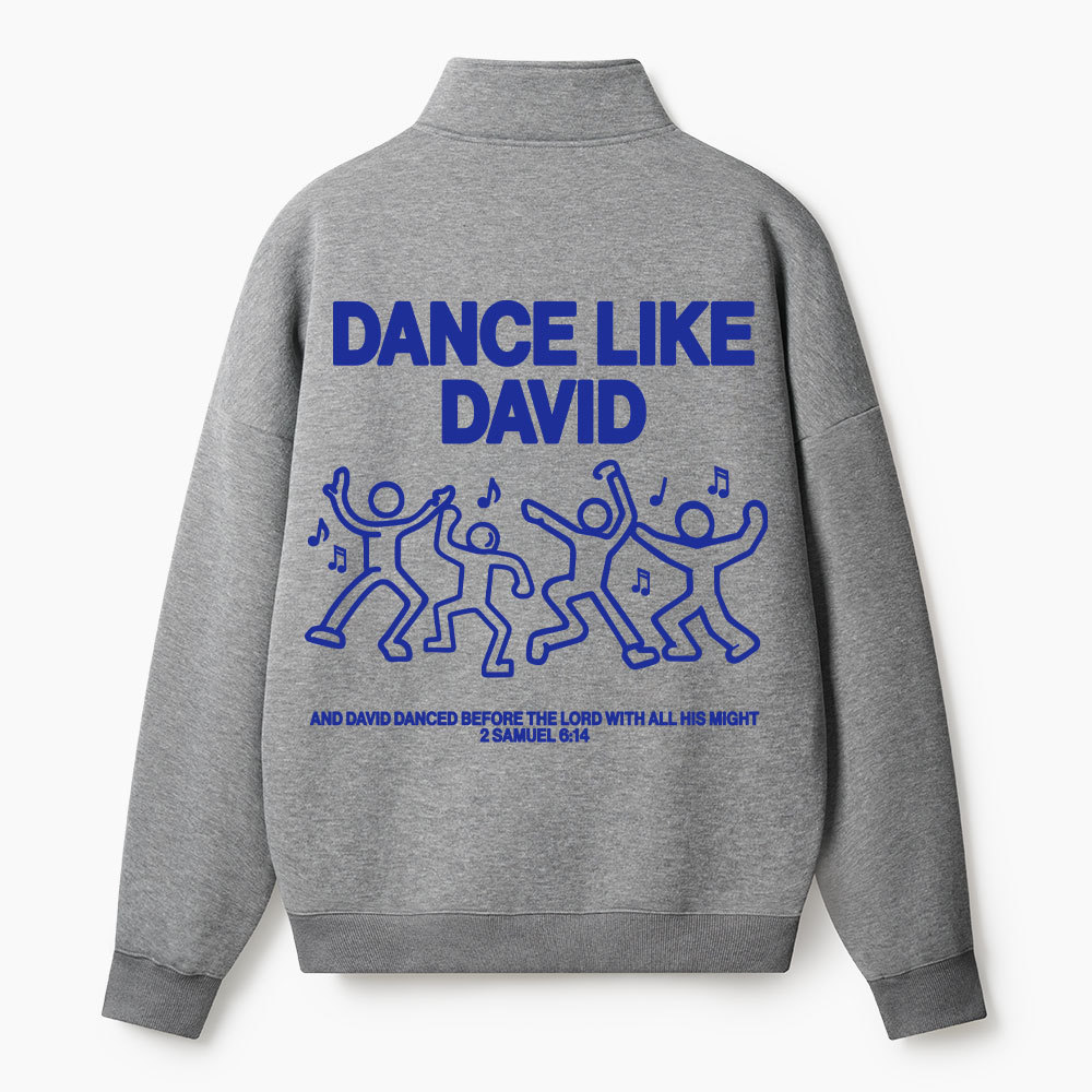 Dance Like David Christian Half Zip Fleece Sweatshirt