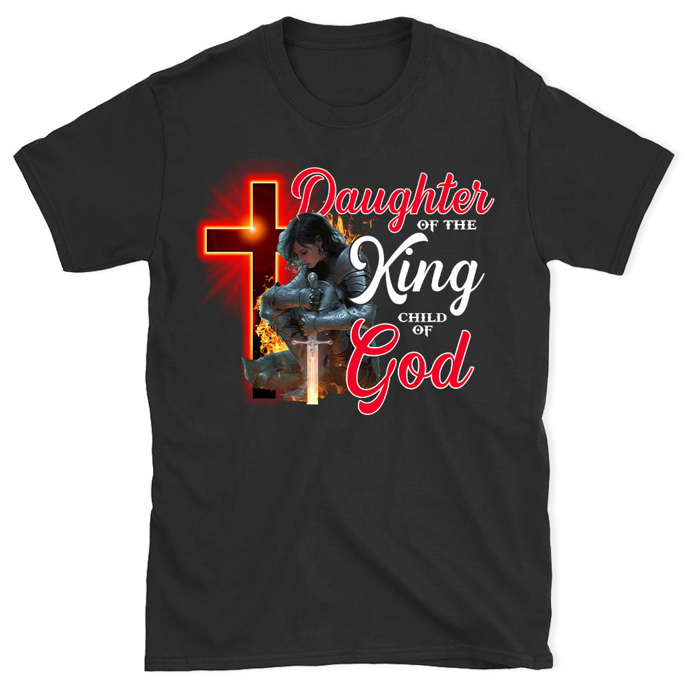 Daughter Of The King Child Of God Christian T-Shirt