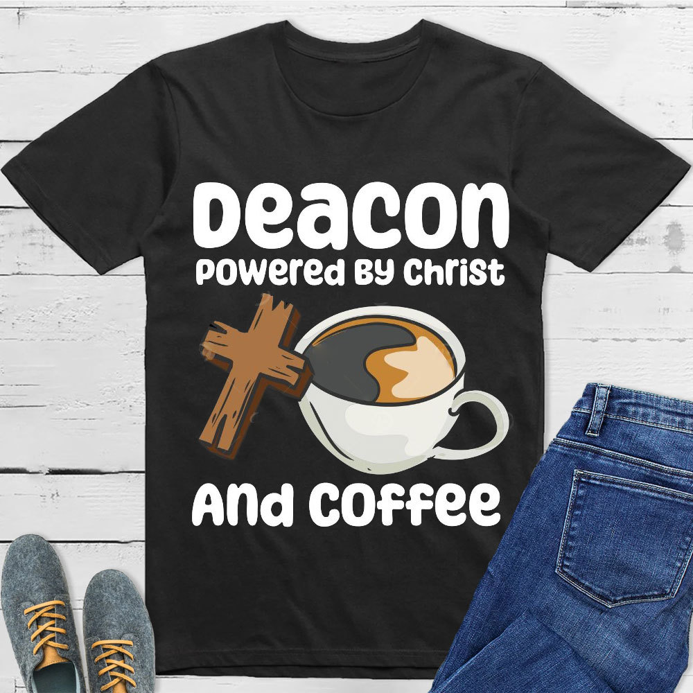 Deacon Powered By Christ And Coffee Christian T-Shirt