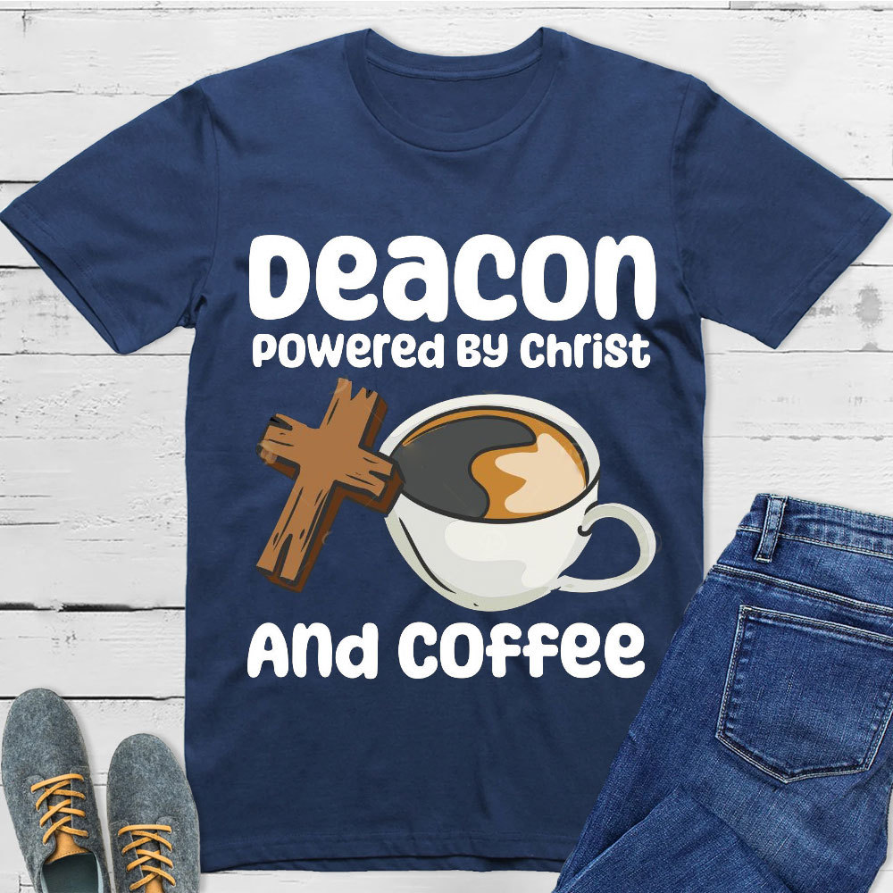 Deacon Powered By Christ And Coffee Christian T-Shirt