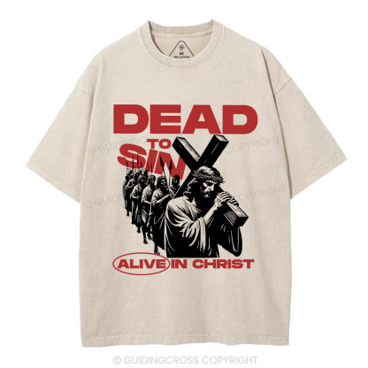Dead To Sin Alive In Christ Christian Washed T-Shirt