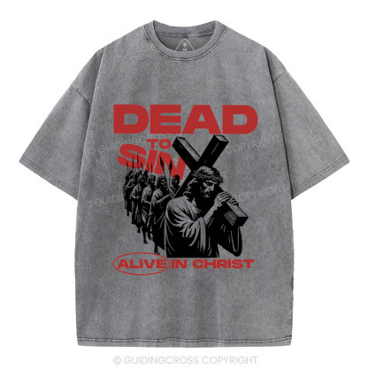 Dead To Sin Alive In Christ Christian Washed T-Shirt