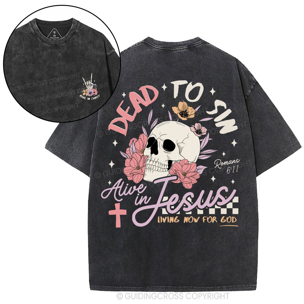 Dead To Sin Alive In Jesus Christian Washed T-Shirt