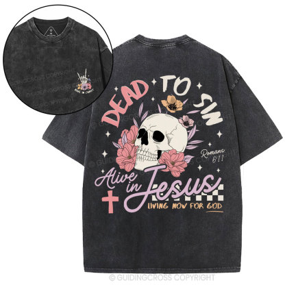 Dead To Sin Alive In Jesus Christian Washed T-Shirt