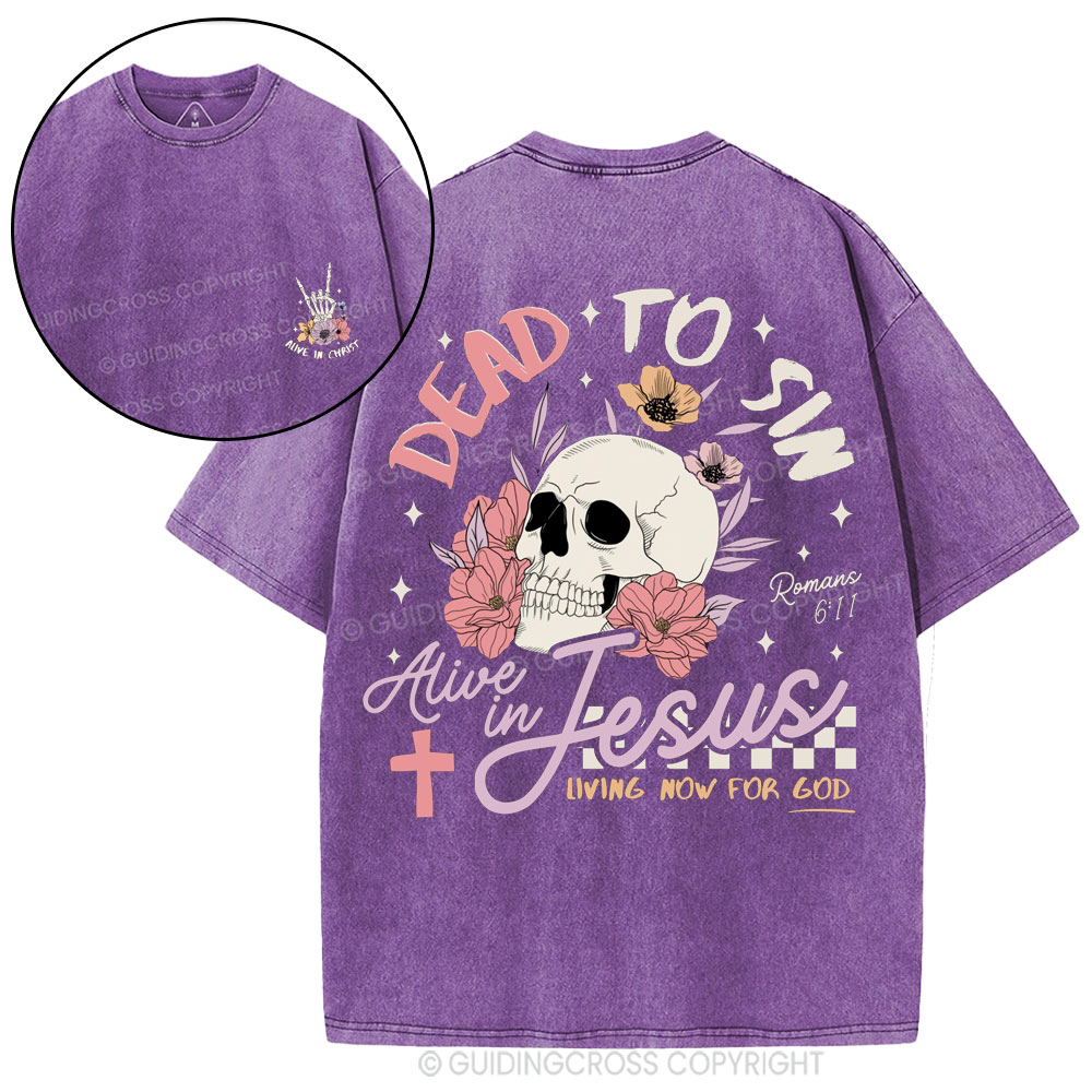 Dead To Sin Alive In Jesus Christian Washed T-Shirt
