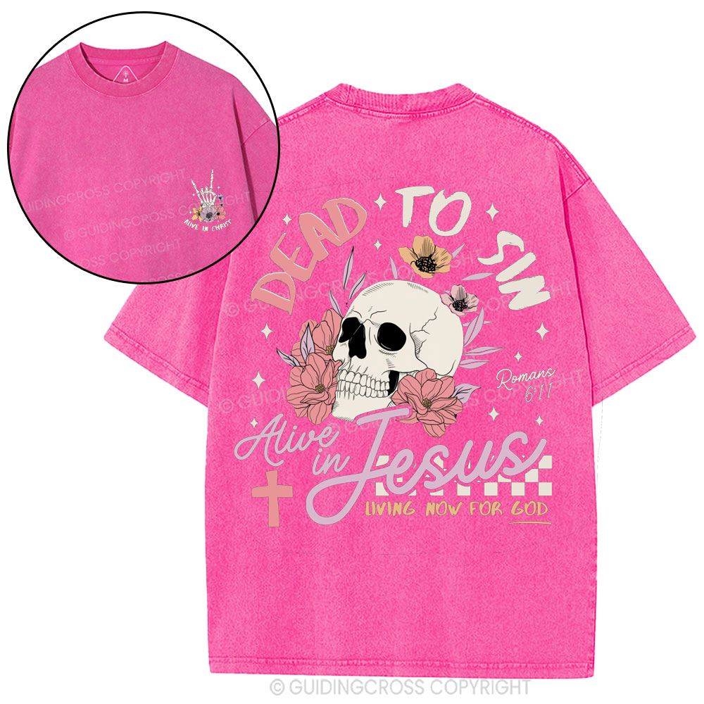 Dead To Sin Alive In Jesus Christian Washed T-Shirt