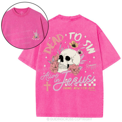 Dead To Sin Alive In Jesus Christian Washed T-Shirt