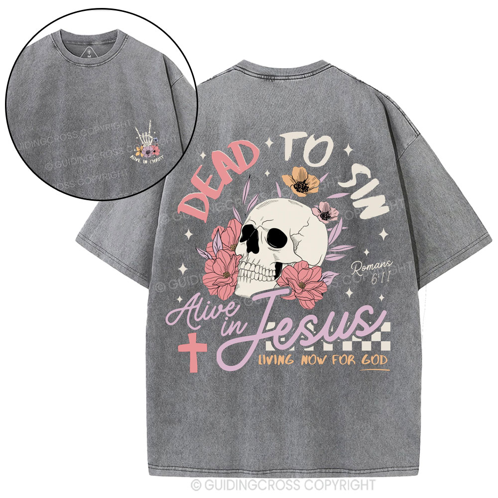Dead To Sin Alive In Jesus Christian Washed T-Shirt