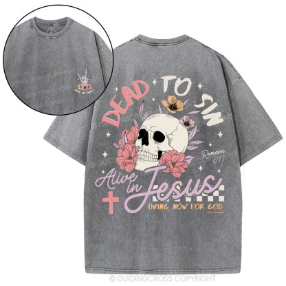 Dead To Sin Alive In Jesus Christian Washed T-Shirt