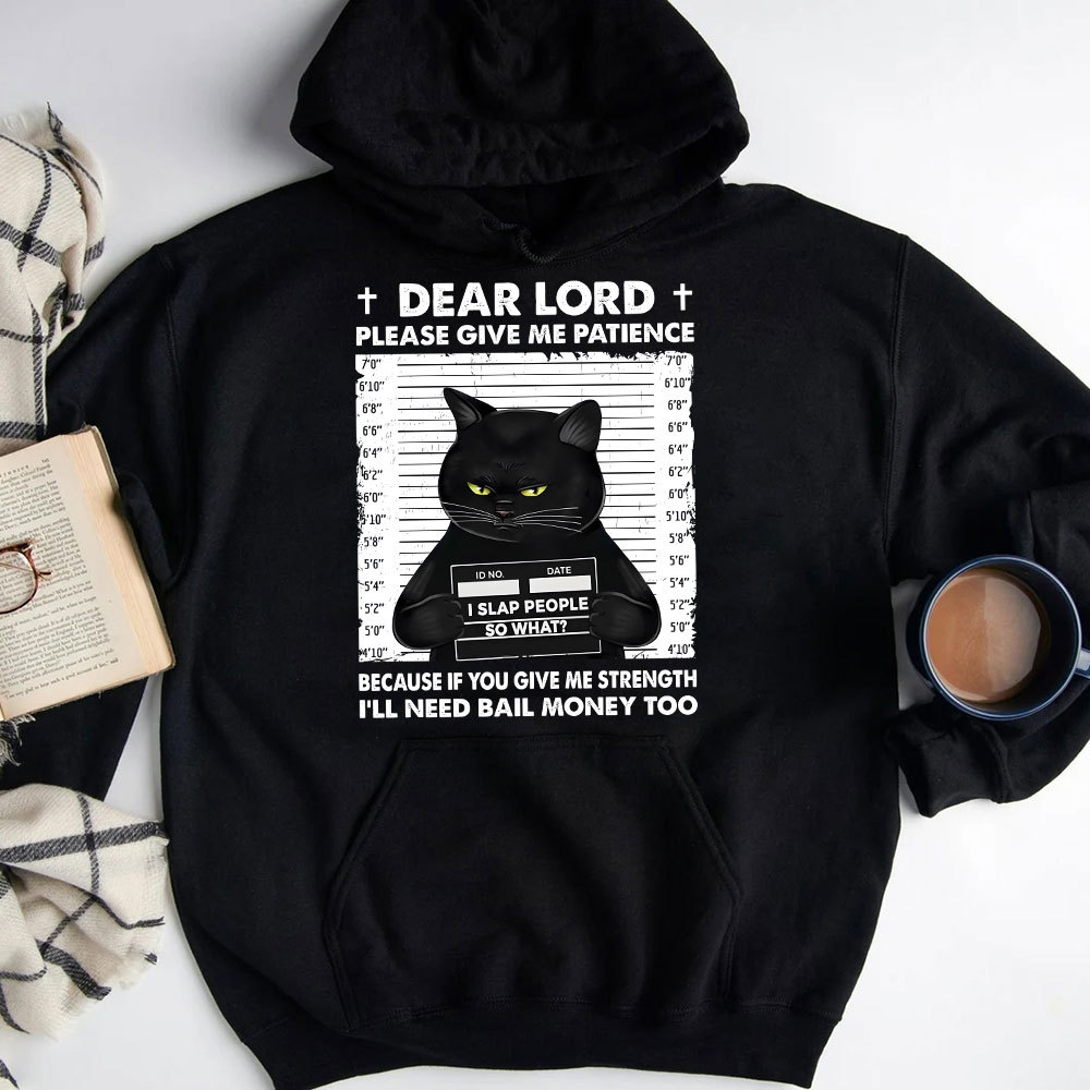 Dear Lord Please Give Me Patience Christian Hoodie