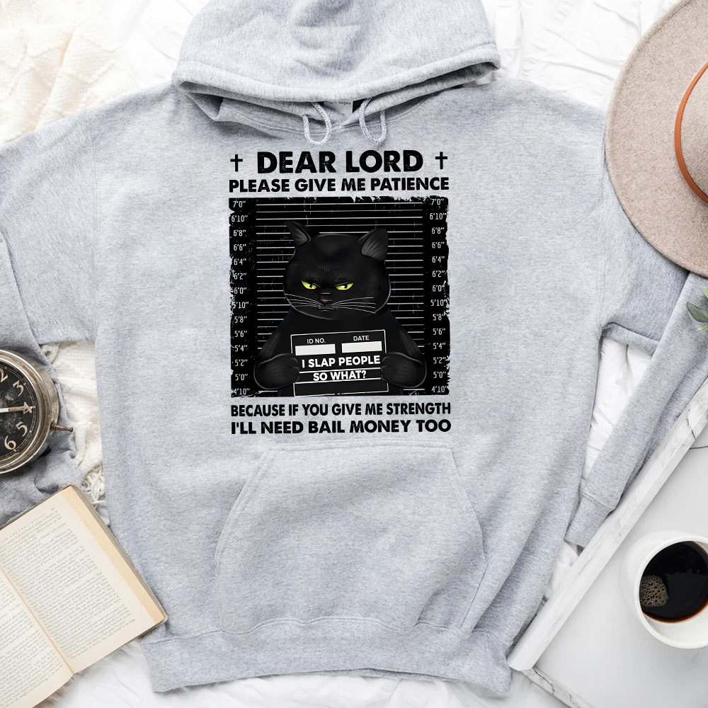 Dear Lord Please Give Me Patience Christian Hoodie