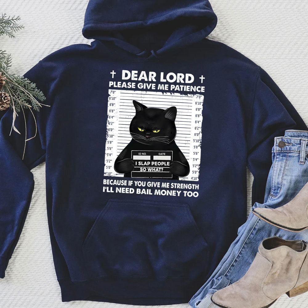 Dear Lord Please Give Me Patience Christian Hoodie