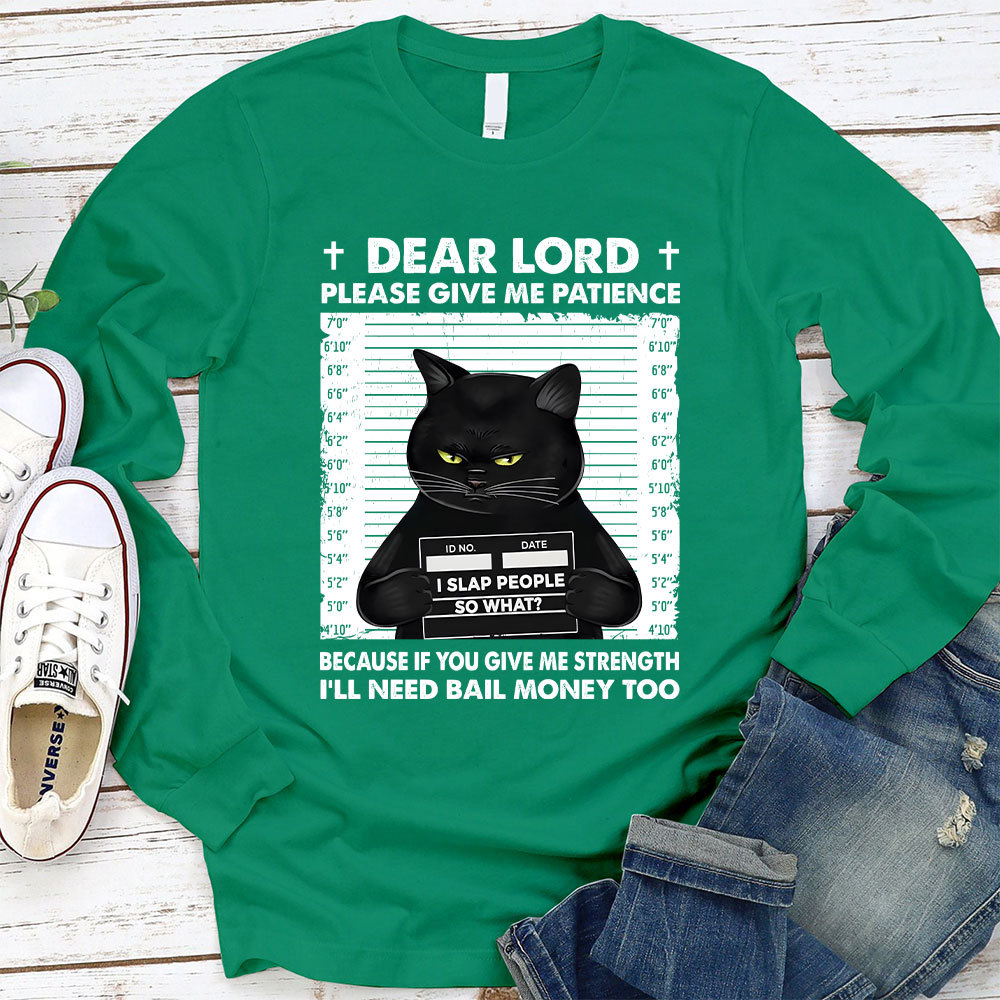 Dear Lord Please Give Me Patience Christian Long Sleeve T-Shirt