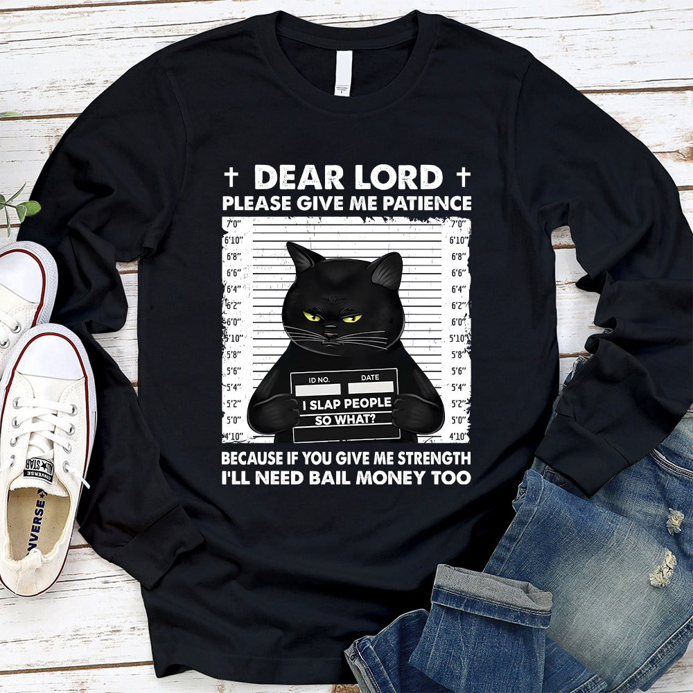 Dear Lord Please Give Me Patience Christian Long Sleeve T-Shirt