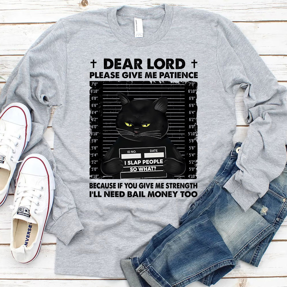 Dear Lord Please Give Me Patience Christian Long Sleeve T-Shirt