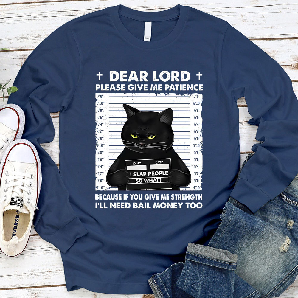 Dear Lord Please Give Me Patience Christian Long Sleeve T-Shirt