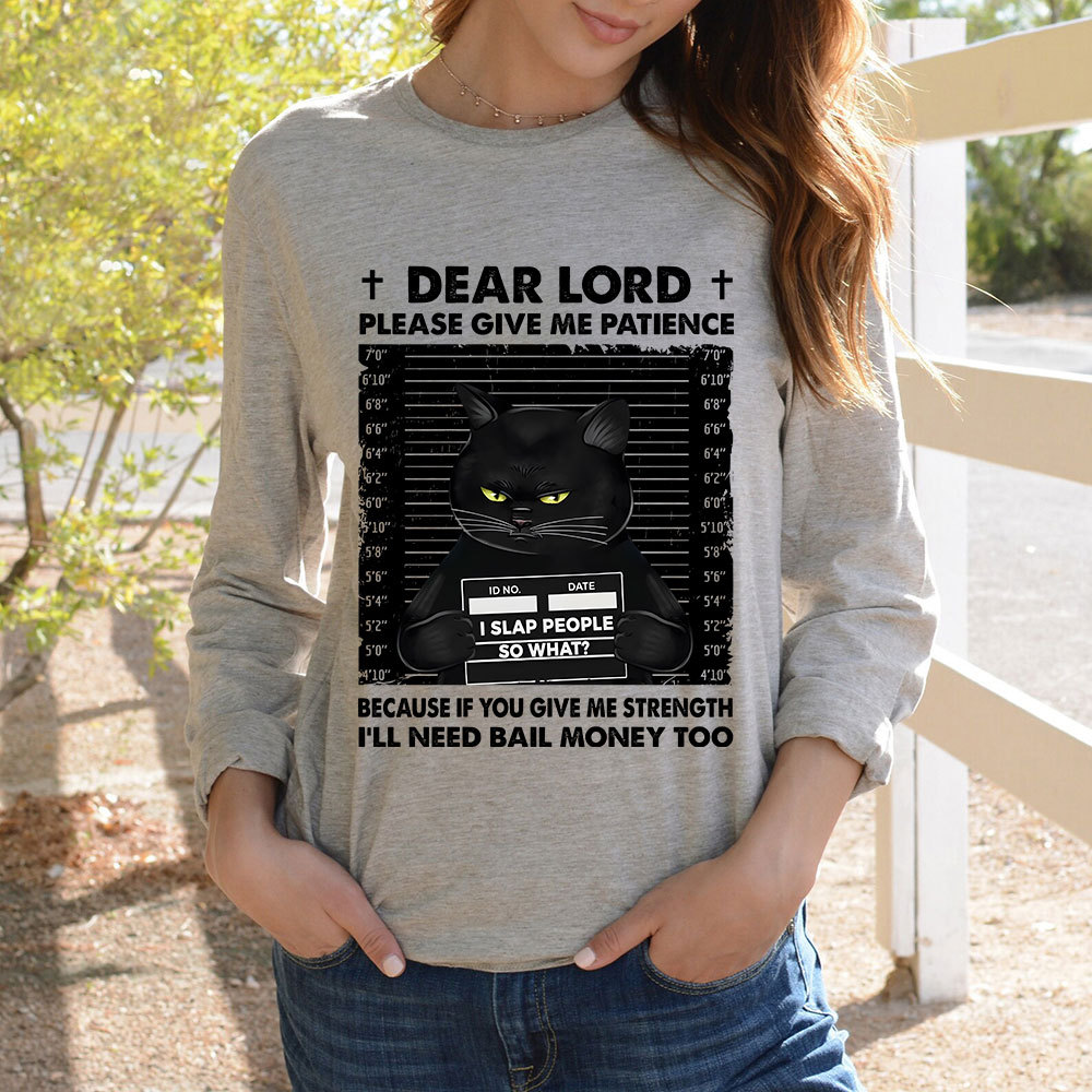 Dear Lord Please Give Me Patience Christian Long Sleeve T-Shirt