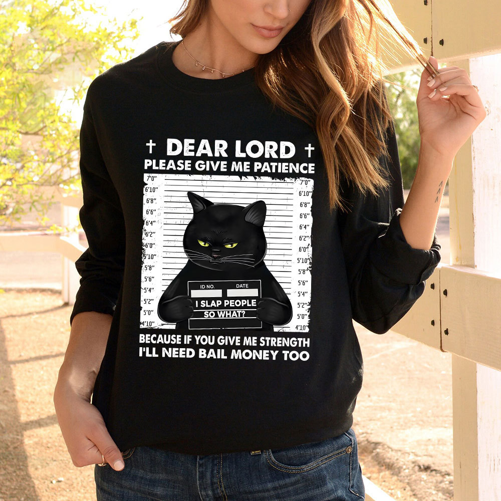 Dear Lord Please Give Me Patience Christian Long Sleeve T-Shirt