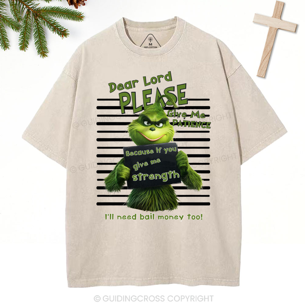 Dear Lord Please Give Me Patience  Christian Washed T-Shirt