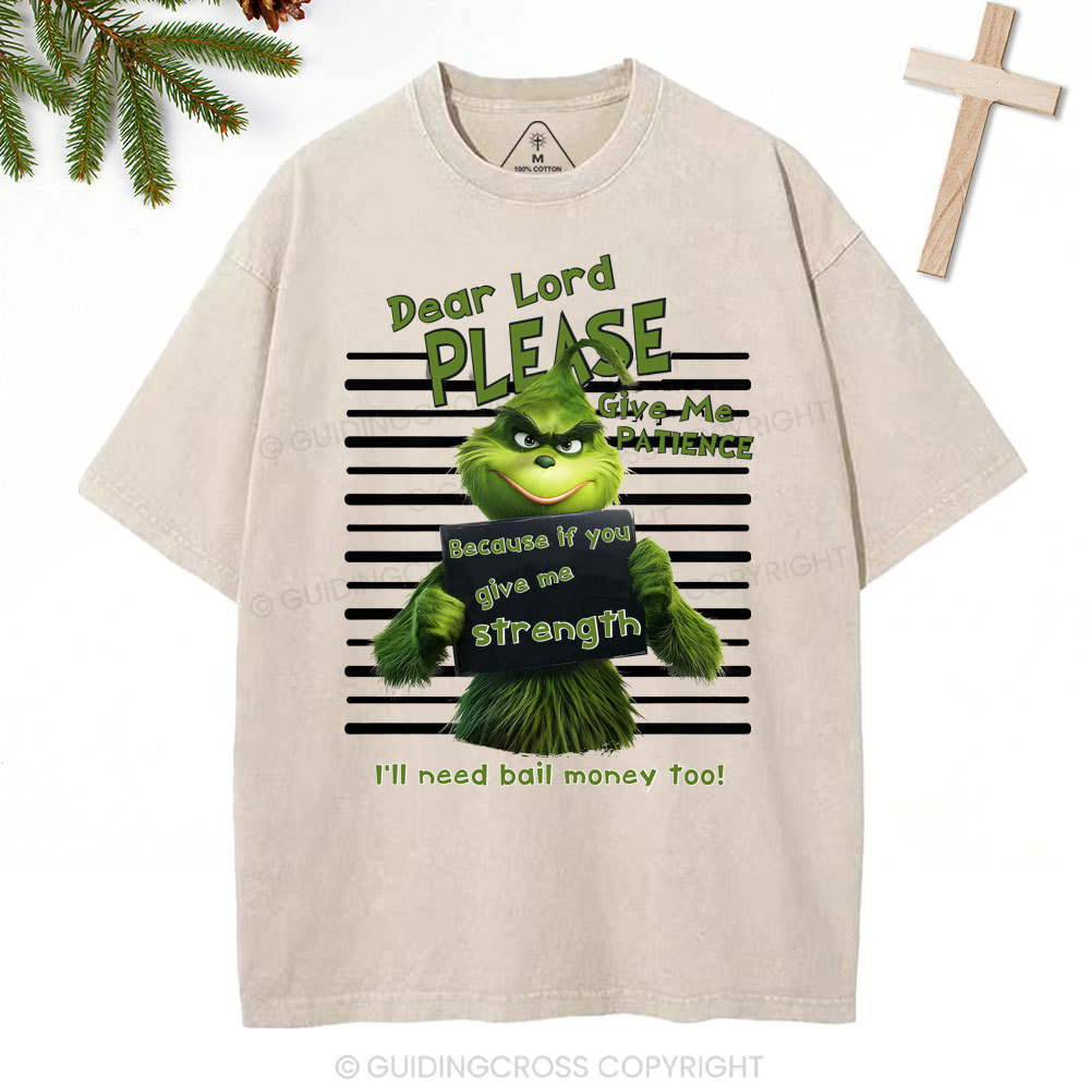 Dear Lord Please Give Me Patience  Christian Washed T-Shirt