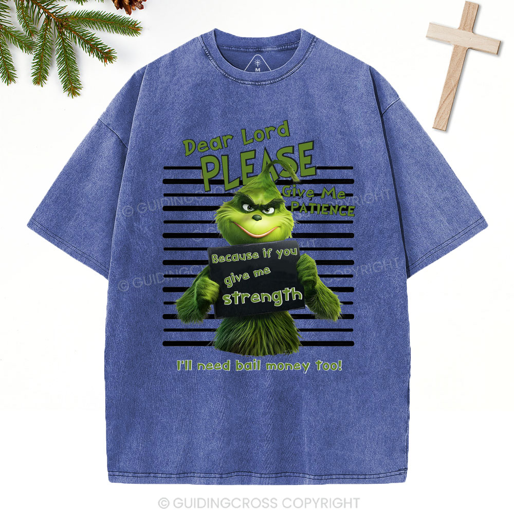 Dear Lord Please Give Me Patience  Christian Washed T-Shirt
