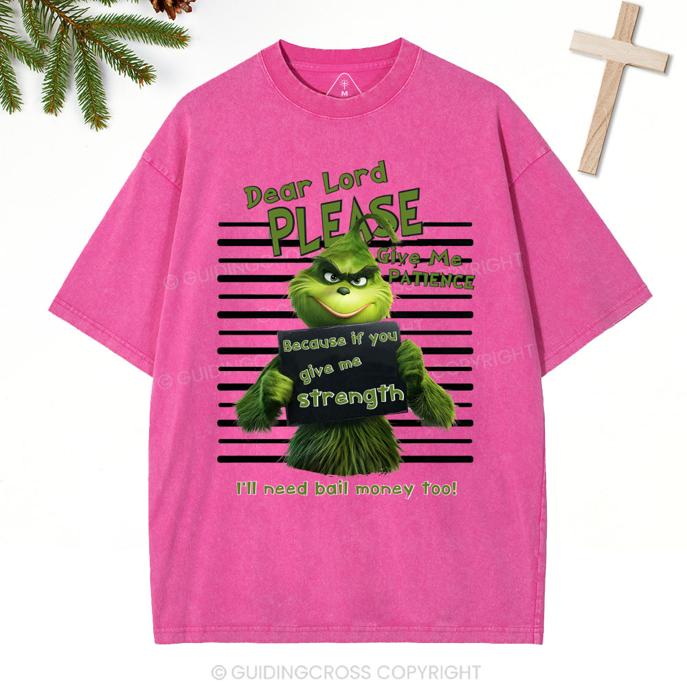 Dear Lord Please Give Me Patience  Christian Washed T-Shirt