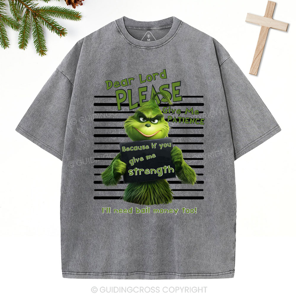 Dear Lord Please Give Me Patience  Christian Washed T-Shirt