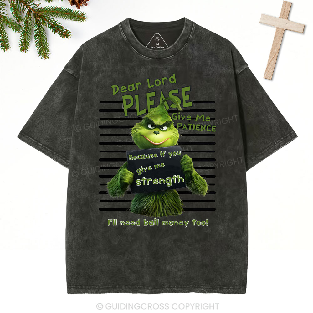 Dear Lord Please Give Me Patience  Christian Washed T-Shirt