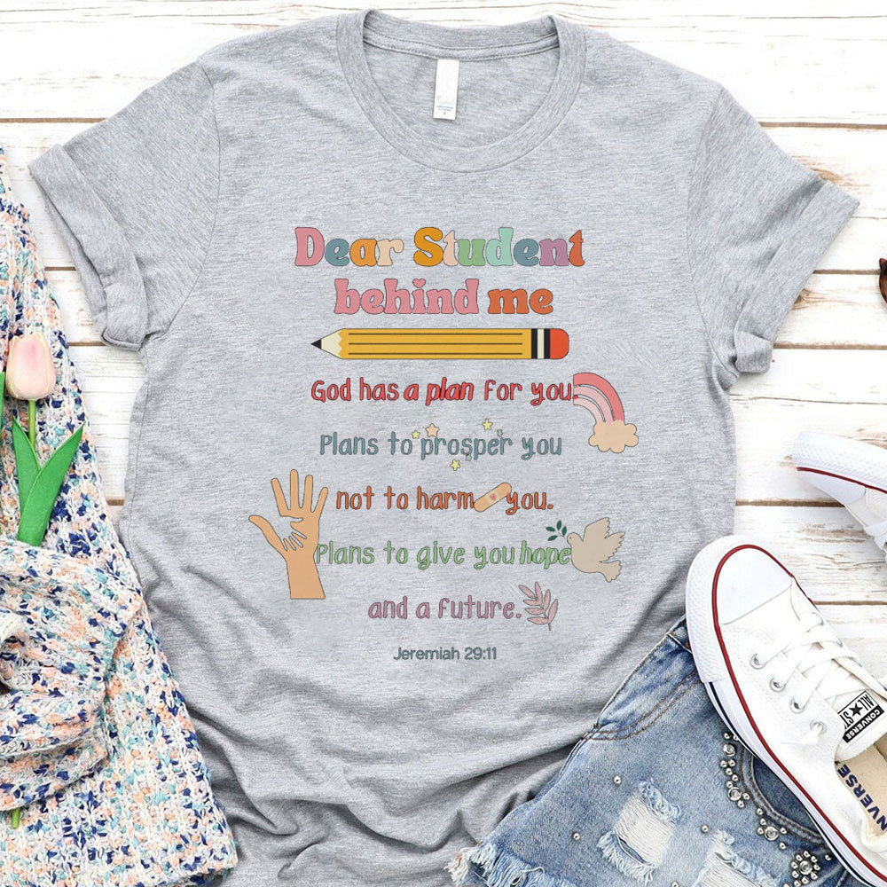 Dear Student Behind Me Christian T-Shirt