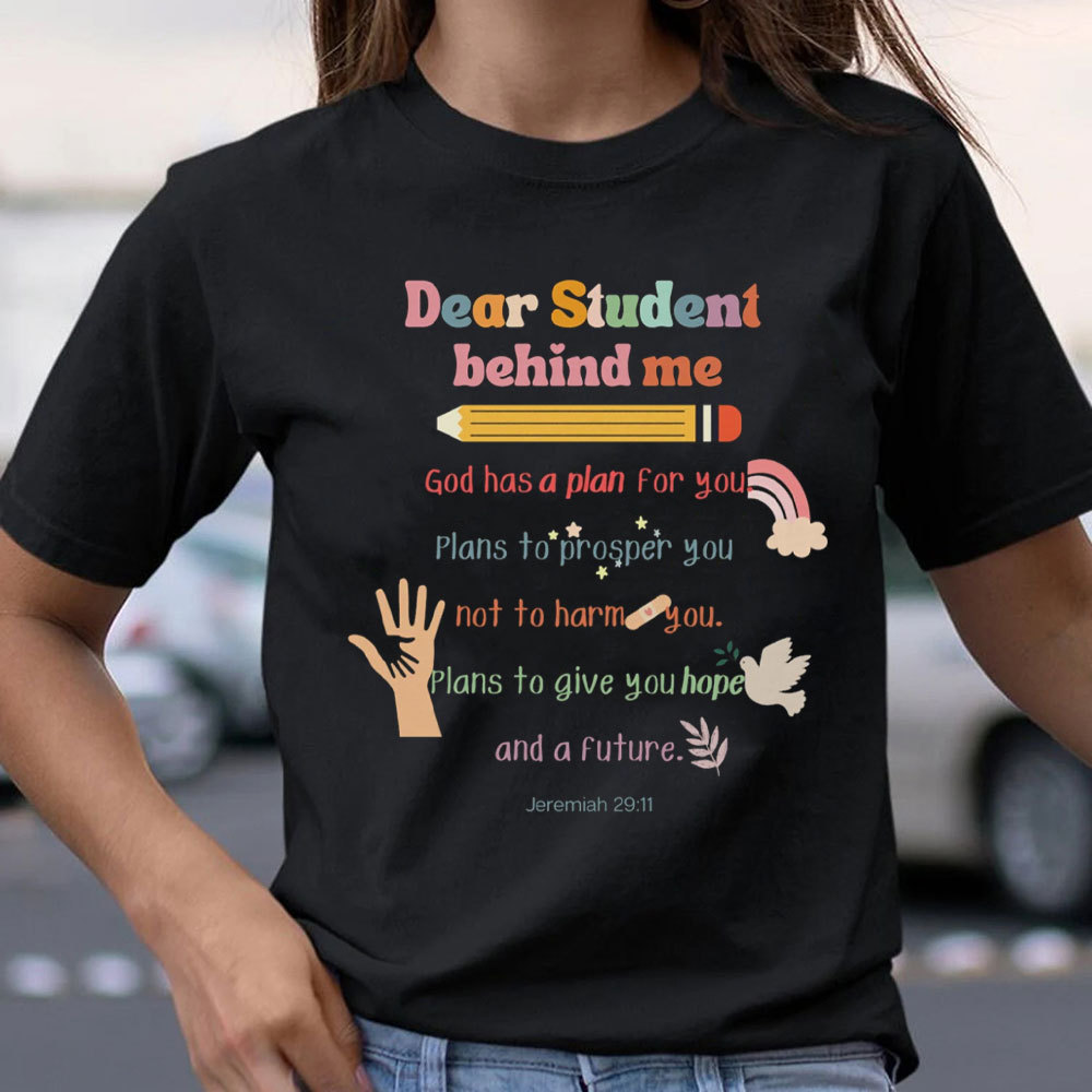 Dear Student Behind Me Christian T-Shirt