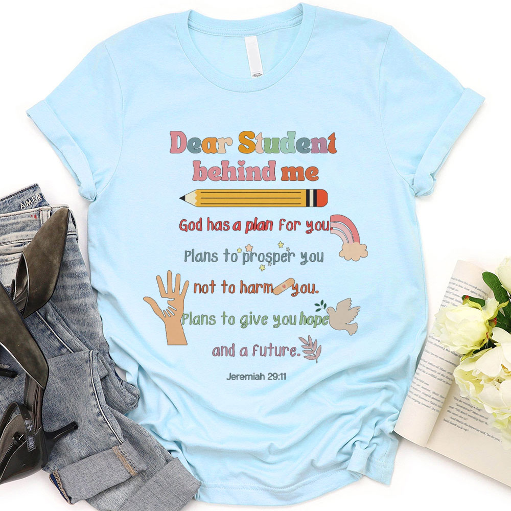 Dear Student Behind Me Christian T-Shirt