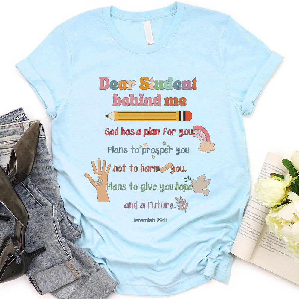 Dear Student Behind Me Christian T-Shirt