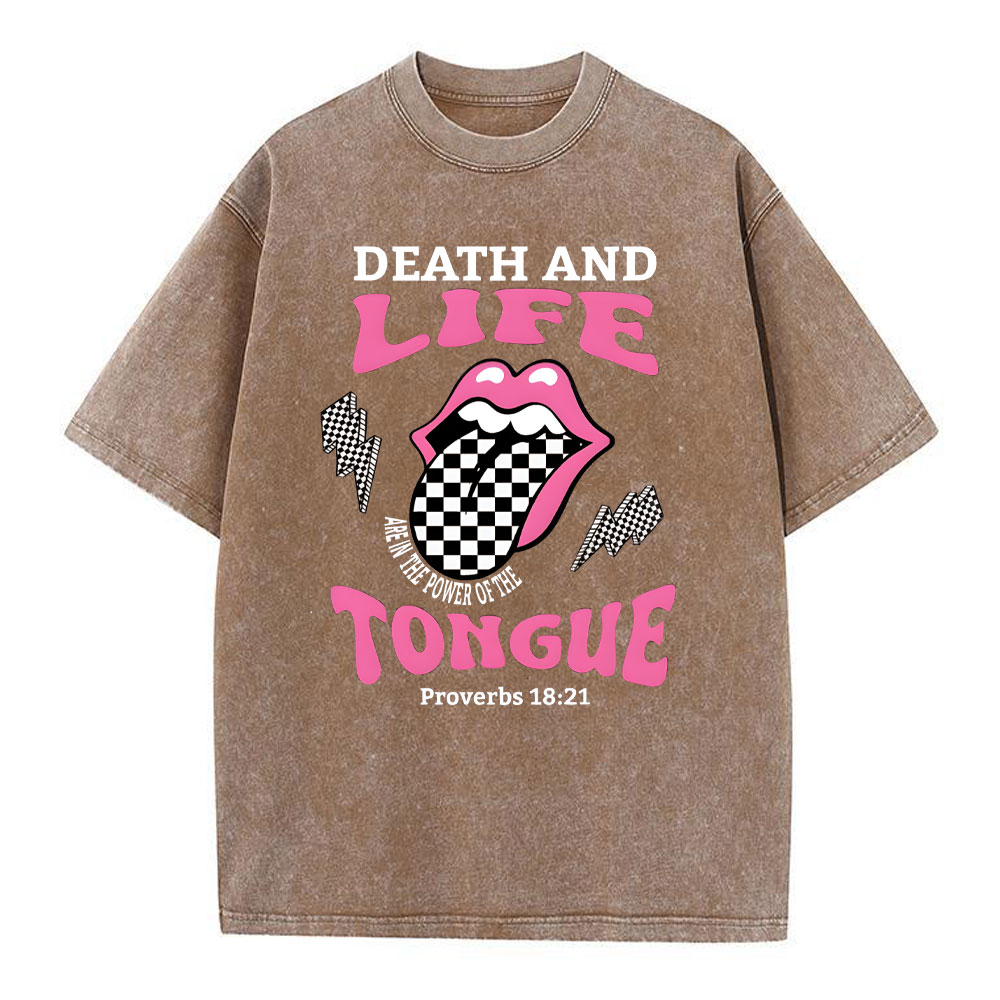 Death And Life Are In The Power Of The Tongue Christian Washed T-Shirt
