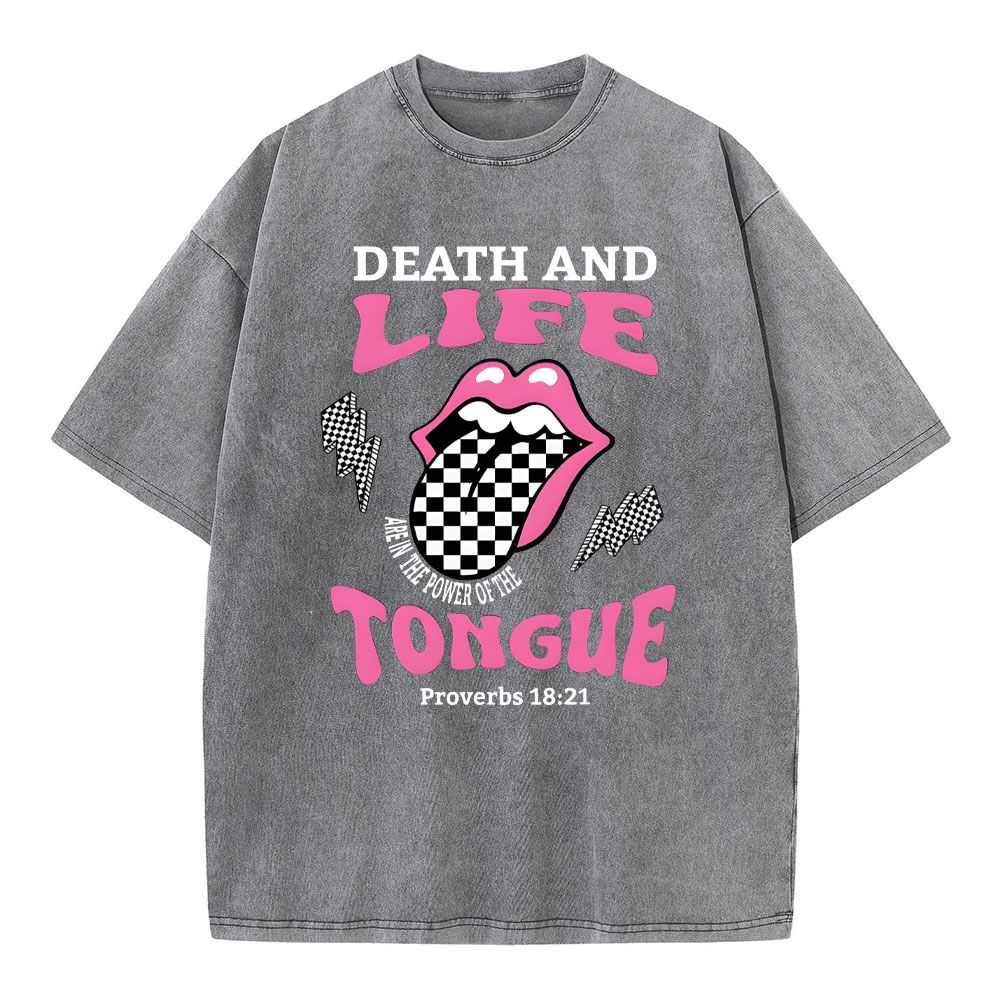 Death And Life Are In The Power Of The Tongue Christian Washed T-Shirt