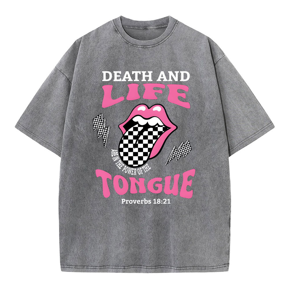 Death And Life Are In The Power Of The Tongue Christian Washed T-Shirt