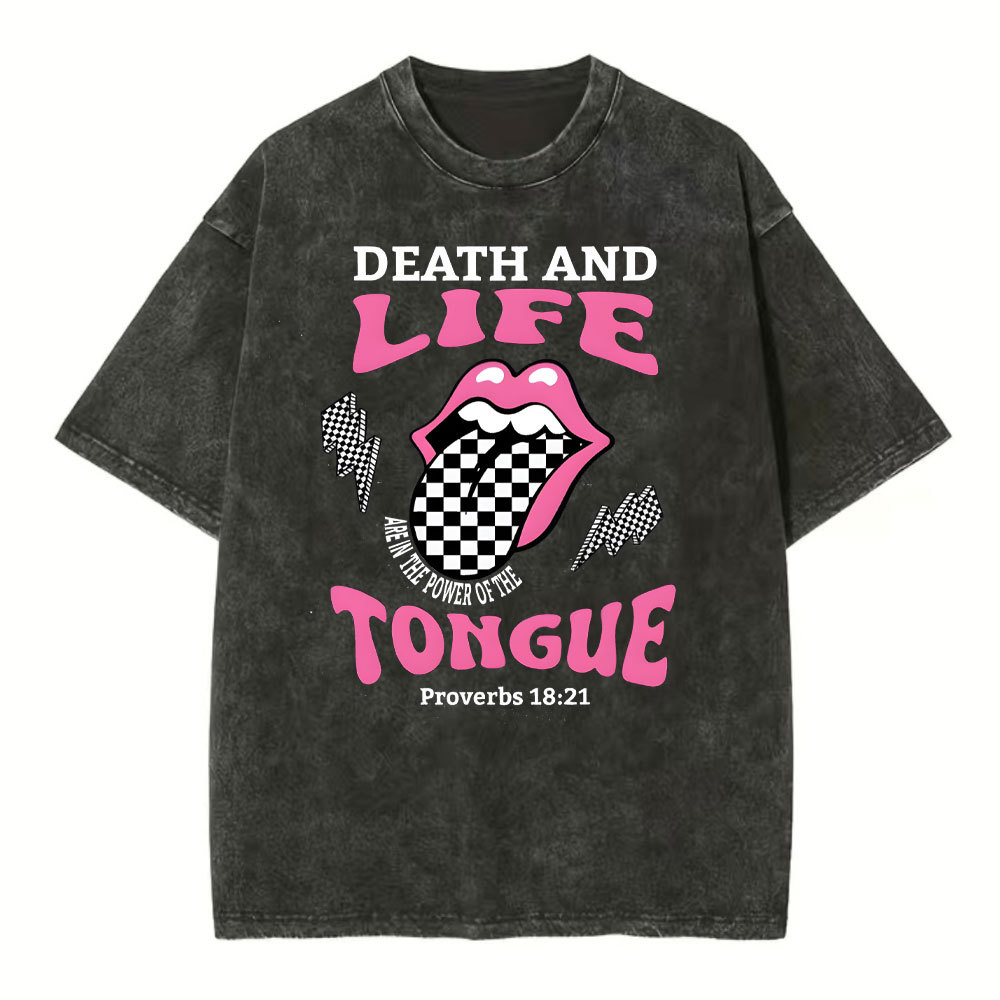 Death And Life Are In The Power Of The Tongue Christian Washed T-Shirt