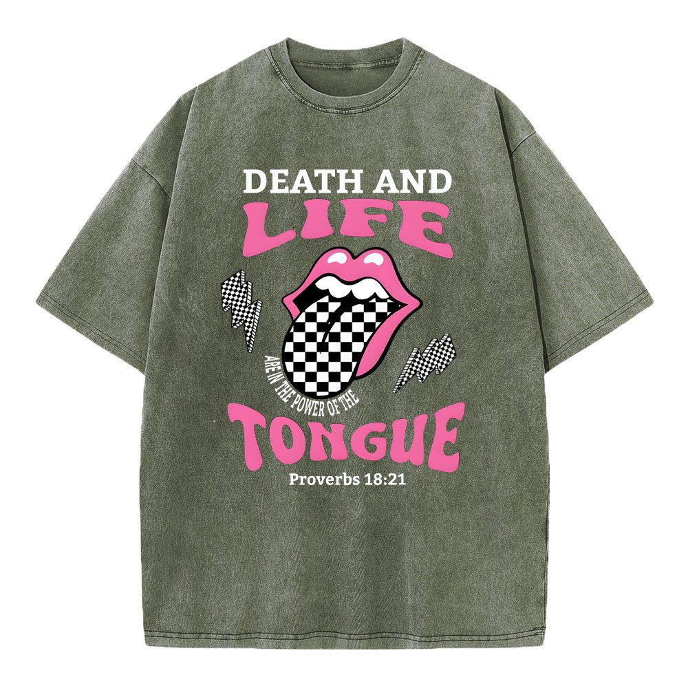Death And Life Are In The Power Of The Tongue Christian Washed T-Shirt