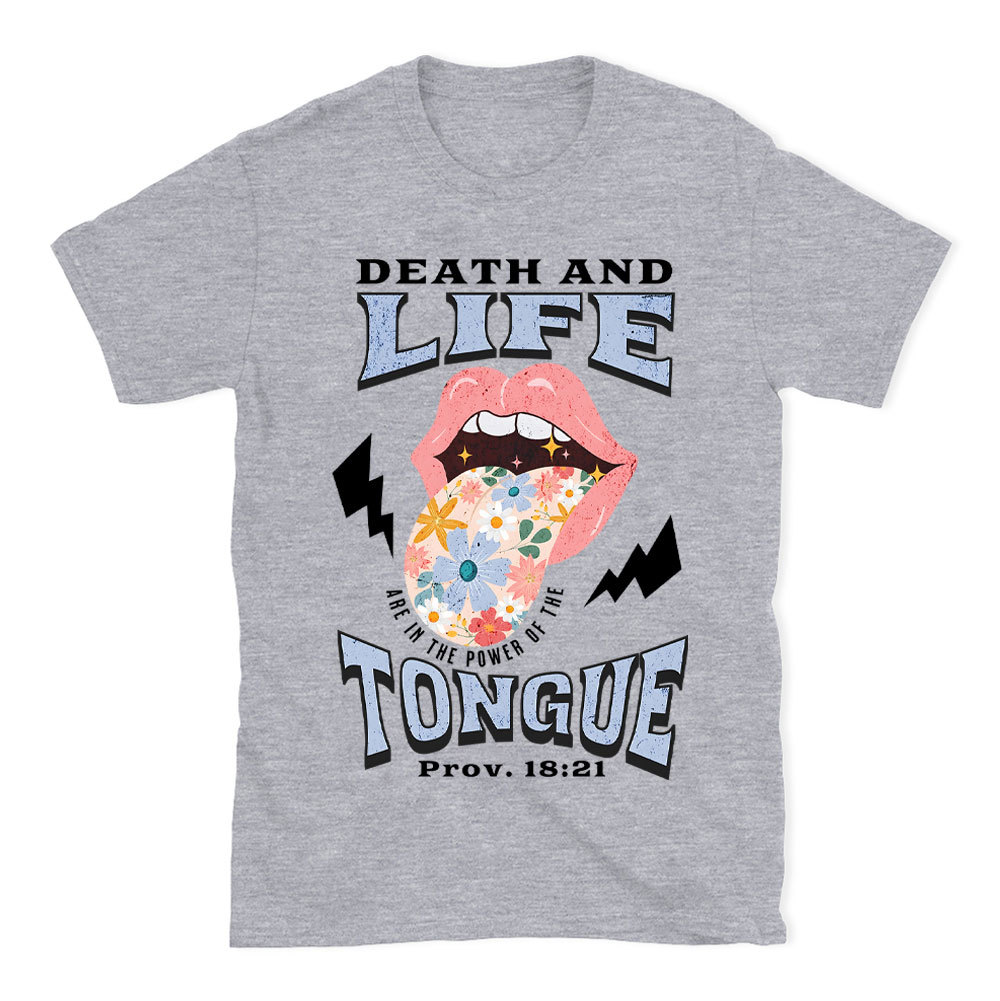 Death And Life Are In The Power Of The Tougue Christian T-Shirt