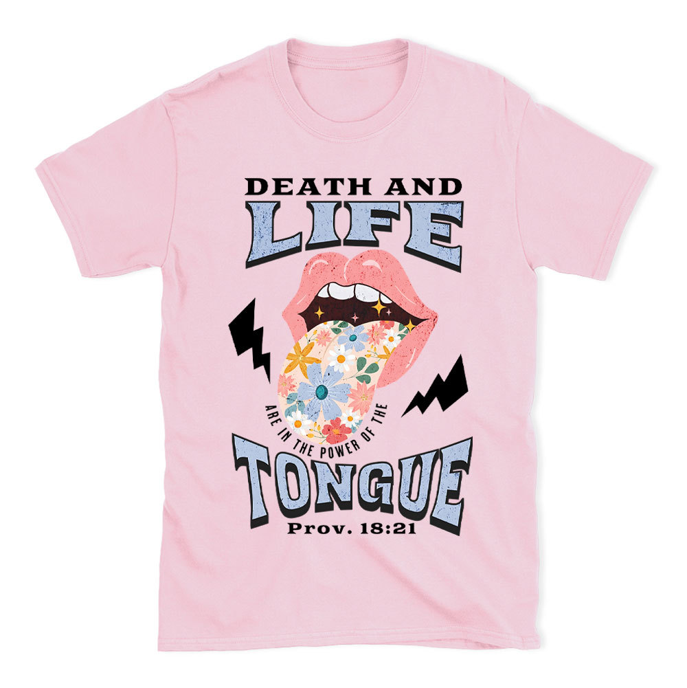 Death And Life Are In The Power Of The Tougue Christian T-Shirt