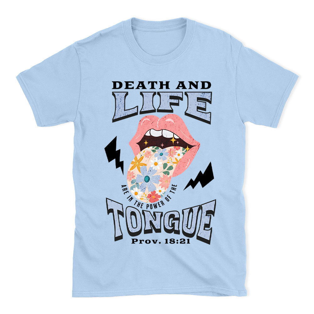 Death And Life Are In The Power Of The Tougue Christian T-Shirt