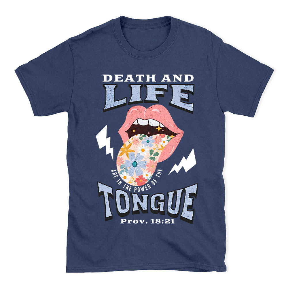 Death And Life Are In The Power Of The Tougue Christian T-Shirt