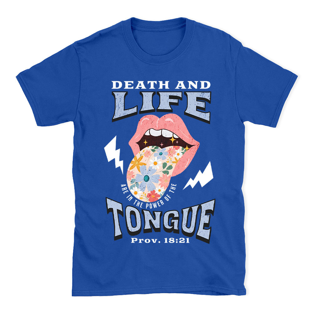 Death And Life Are In The Power Of The Tougue Christian T-Shirt