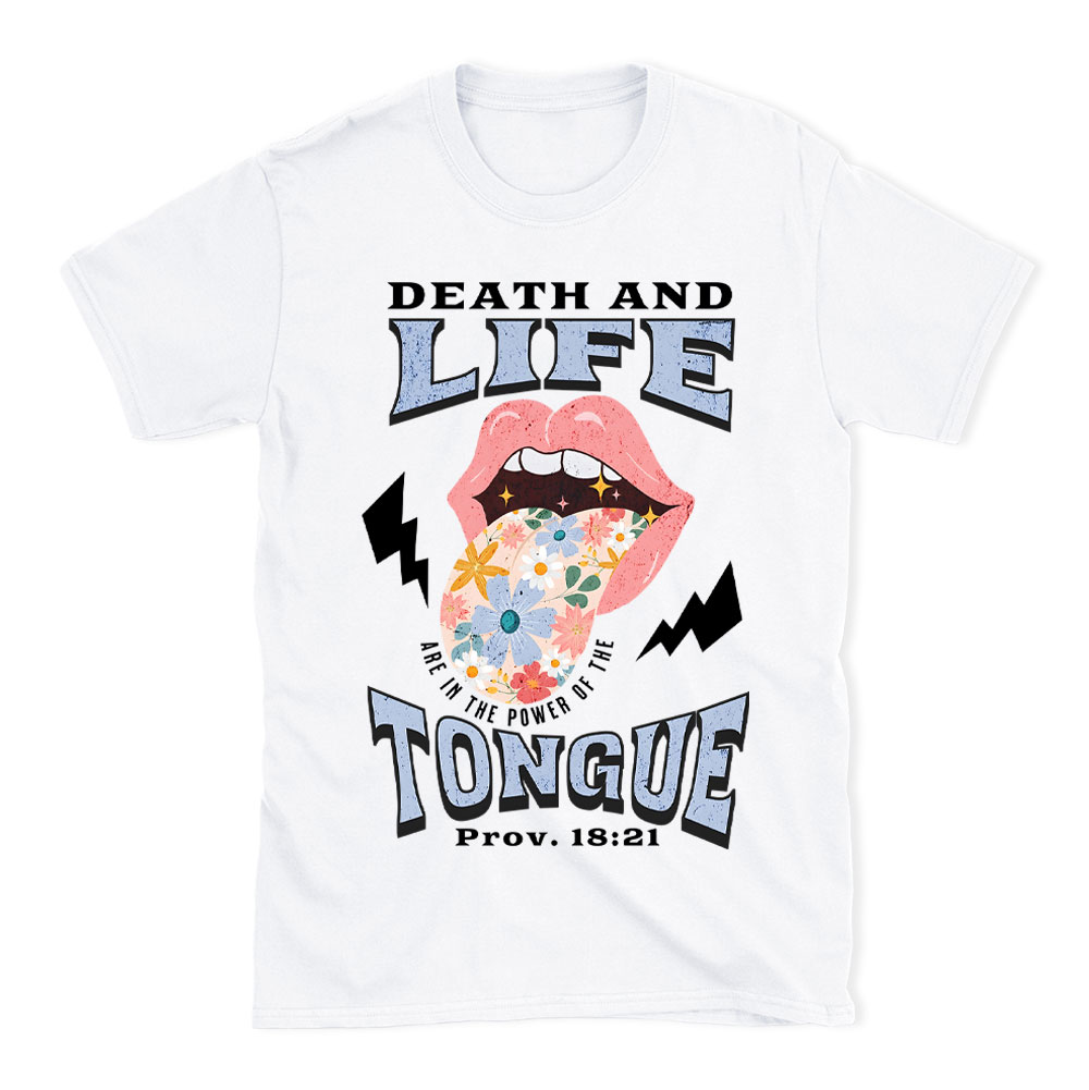Death And Life Are In The Power Of The Tougue Christian T-Shirt