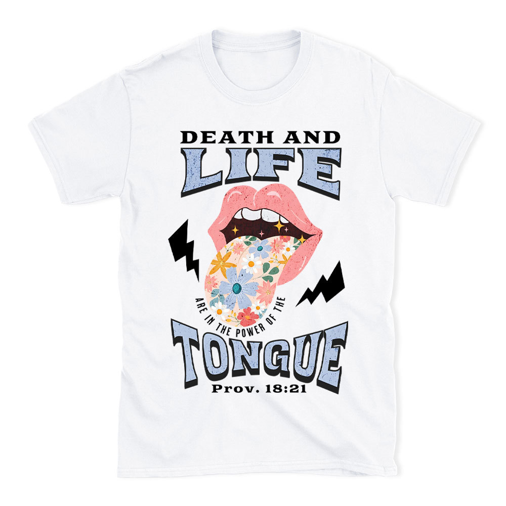 Death And Life Are In The Power Of The Tougue Christian T-Shirt