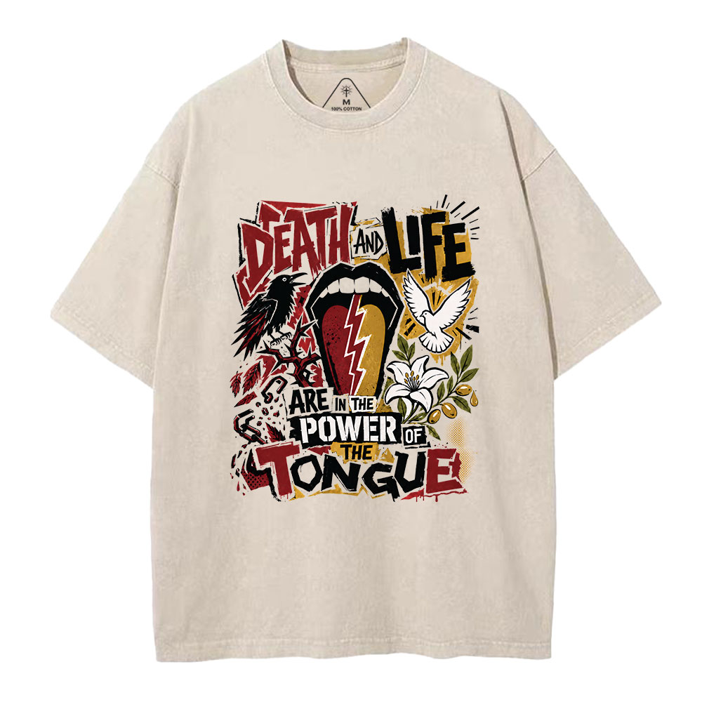 Death And Life Are In The Power Of Tongue Christian Washed T-Shirt