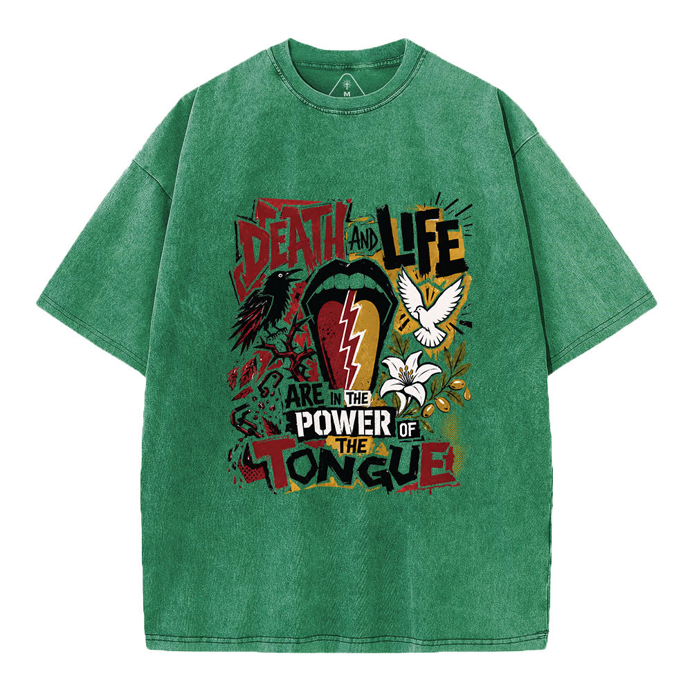 Death And Life Are In The Power Of Tongue Christian Washed T-Shirt