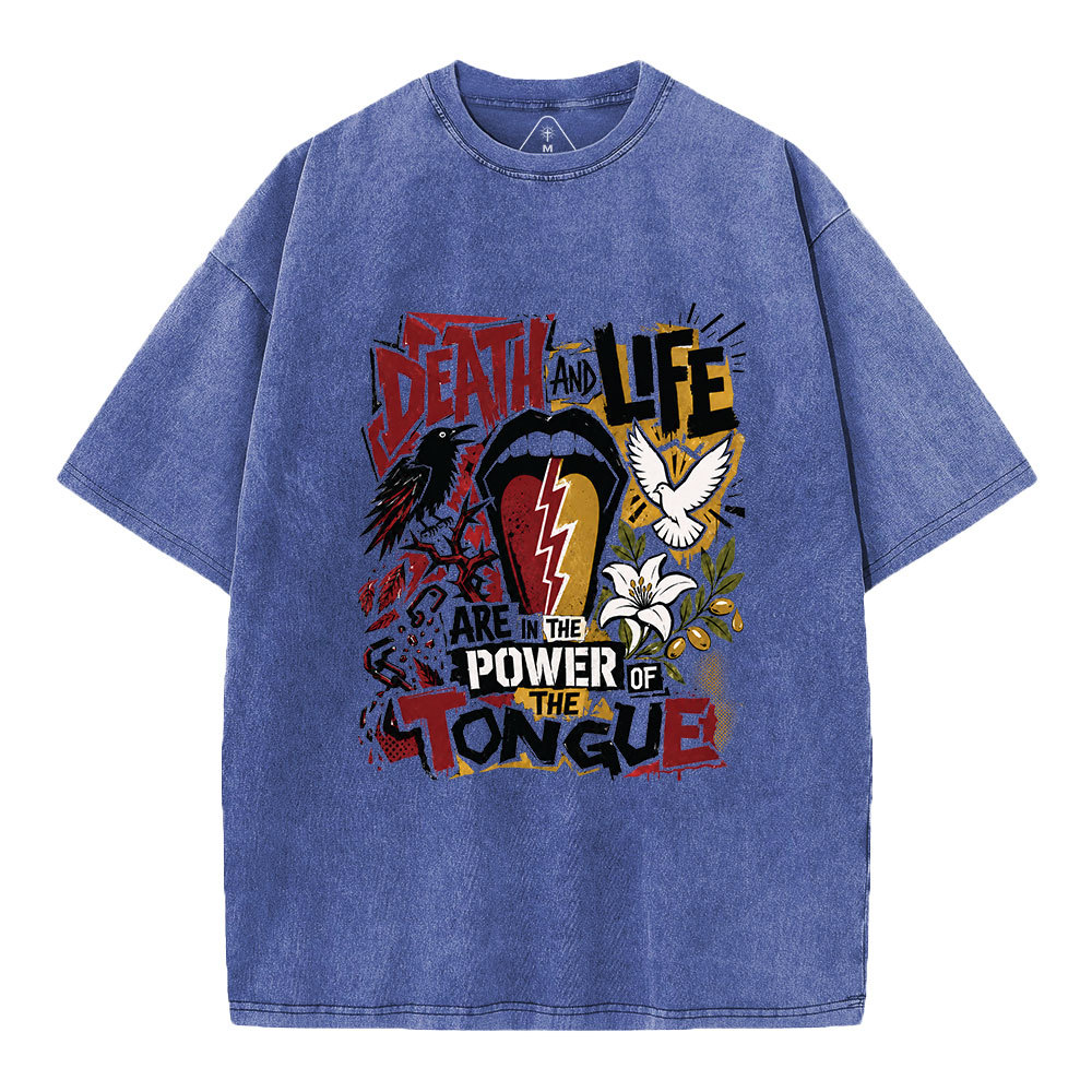 Death And Life Are In The Power Of Tongue Christian Washed T-Shirt