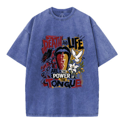 Death And Life Are In The Power Of Tongue Christian Washed T-Shirt